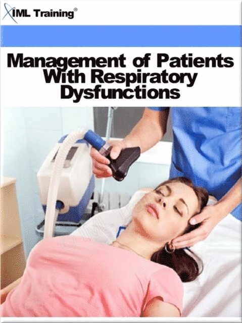 IML Training - Management of Patients With Respiratory Dysfunctions (Nursing), E-bok. Tillgänglighet: Lägg i varukorg