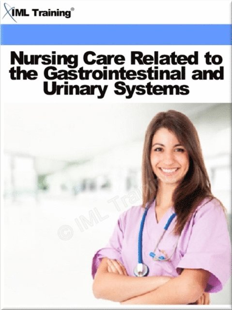 IML Training - Nursing Care Related to the Gastrointestinal and Urinary Systems (Nursing), E-bok. Tillgänglighet: Lägg i varukorg