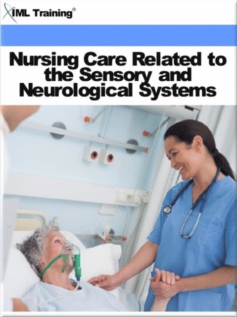 IML Training - Nursing Care Related to the Sensory and Neurological Systems (Nursing), E-bok. Tillgänglighet: Lägg i varukorg