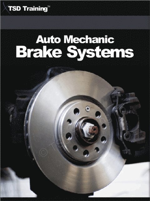 TSD Training - Auto Mechanic - Brake Systems (Mechanics and Hydraulics), E-bok. Tillgänglighet: Lägg i varukorg