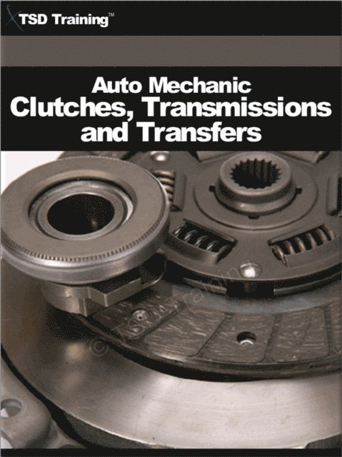 TSD Training - Auto Mechanic - Clutches, Transmissions and Transfers (Mechanics and Hydraulics), E-bok. Tillgänglighet: Lägg i varukorg