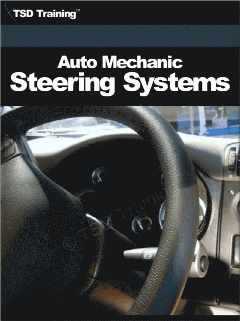 TSD Training - Auto Mechanic - Steering Systems (Mechanics and Hydraulics), E-bok. Tillgänglighet: Lägg i varukorg