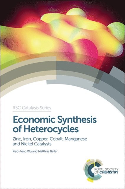 Matthias Beller, Xiao-Feng Wu - Economic Synthesis of Heterocycles, E-bok