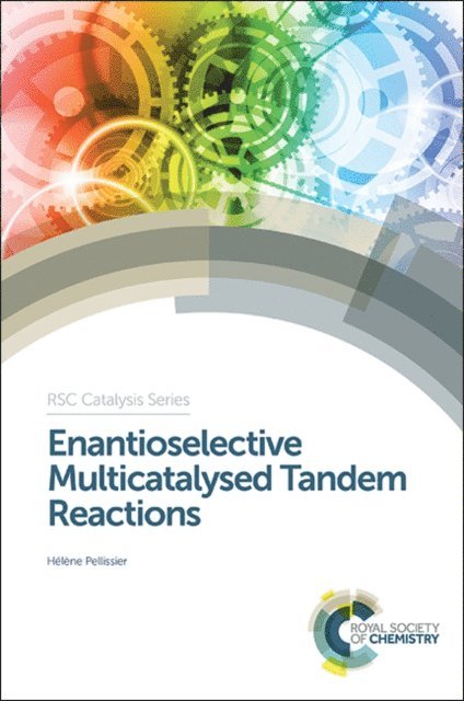 Helene Pellissier - Enantioselective Multicatalysed Tandem Reactions, E-bok
