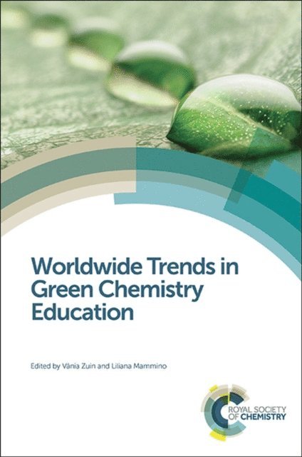 Liliana Mammino, Vania Zuin - Worldwide Trends in Green Chemistry Education, E-bok