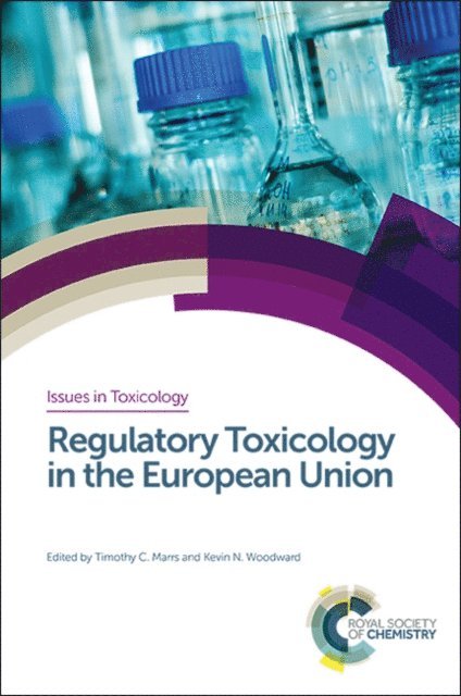 Kevin Woodward, Tim Marrs - Regulatory Toxicology in the European Union, E-bok