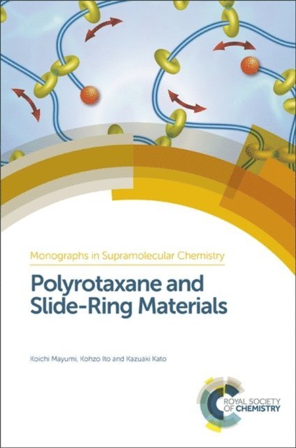Kazuaki Kato, Kohzo Ito, Koichi Mayumi - Polyrotaxane and Slide-Ring Materials, E-bok