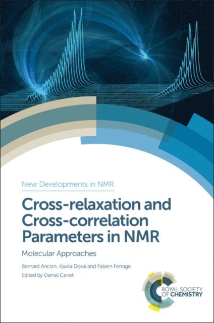 Daniel Canet - Cross-relaxation and Cross-correlation Parameters in NMR, E-bok
