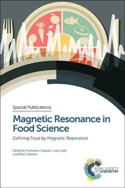 Peter S Belton, Luca Laghi, Francesco Capozzi - Magnetic Resonance in Food Science, E-bok