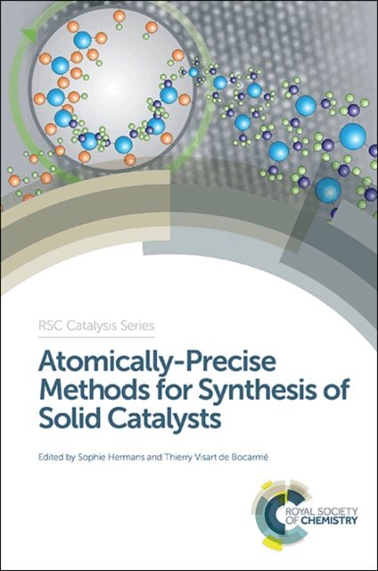 Thierry Visart de Bocarme, Sophie Hermans - Atomically-Precise Methods for Synthesis of Solid Catalysts, E-bok