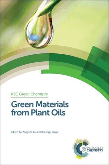 George A Kraus, Zengshe Liu - Green Materials from Plant Oils, E-bok