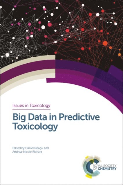 Andrea-Nicole Richarz, Daniel Neagu - Big Data in Predictive Toxicology, E-bok