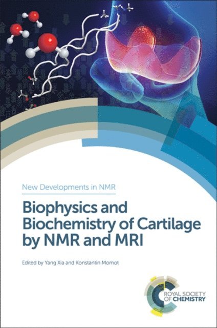 Konstantin Momot, Yang Xia - Biophysics and Biochemistry of Cartilage by NMR and MRI, E-bok