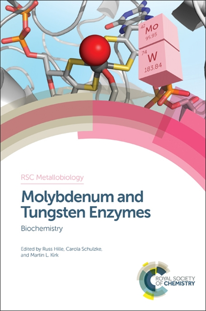 Martin L Kirk, Carola Schulzke, Russ Hille - Molybdenum and Tungsten Enzymes, E-bok