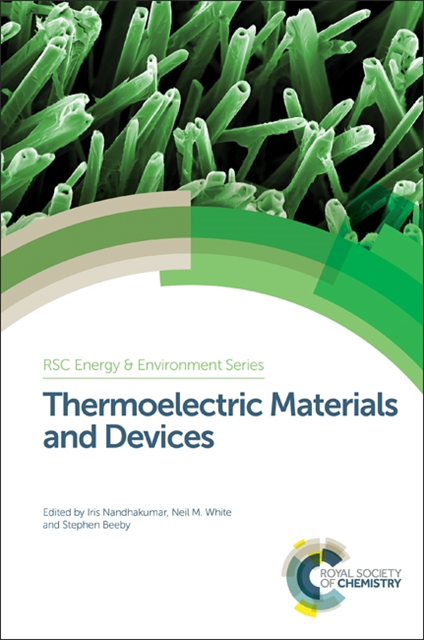 Stephen Beeby, Neil M White, Iris Nandhakumar - Thermoelectric Materials and Devices, E-bok