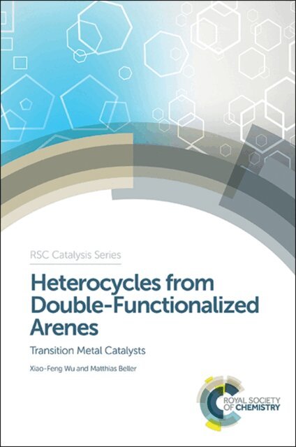 Matthias Beller, Xiao-Feng Wu - Heterocycles from Double-Functionalized Arenes, E-bok