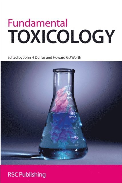 Howard G J Worth, John H Duffus - Fundamental Toxicology, E-bok