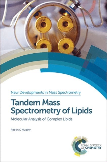Robert C Murphy - Tandem Mass Spectrometry of Lipids, E-bok