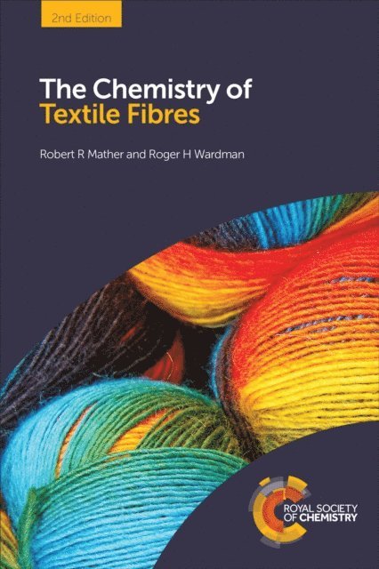 Roger H Wardman, Robert R Mather - Chemistry of Textile Fibres, E-bok