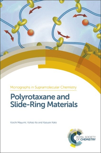 Kazuaki Kato, Kohzo Ito, Koichi Mayumi - Polyrotaxane and Slide-Ring Materials, E-bok