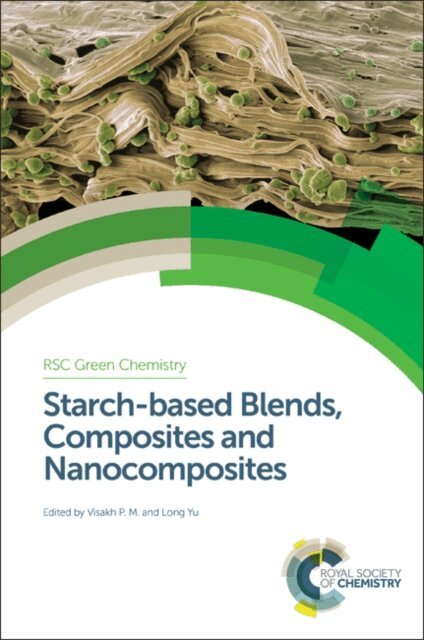 Long Yu, Visakh P M - Starch-based Blends, Composites and Nanocomposites, E-bok