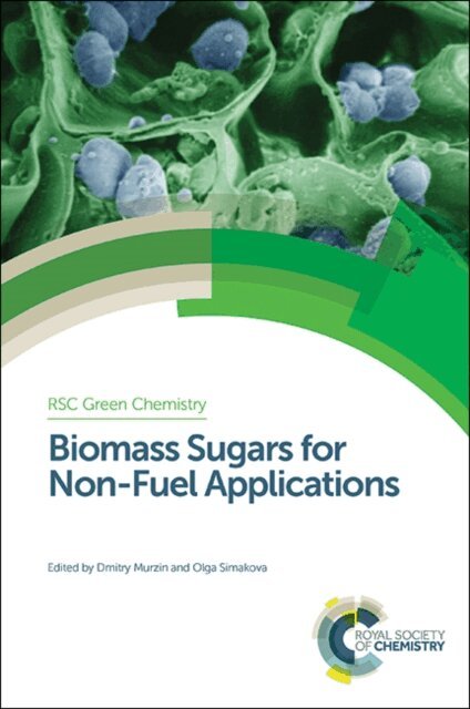 Olga Simakova, Dmitry Murzin - Biomass Sugars for Non-Fuel Applications, E-bok
