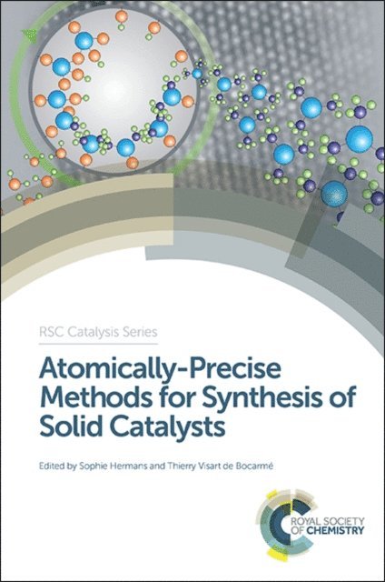 Thierry Visart de Bocarme, Sophie Hermans - Atomically-Precise Methods for Synthesis of Solid Catalysts, E-bok