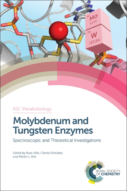 Martin L Kirk, Carola Schulzke, Russ Hille - Molybdenum and Tungsten Enzymes, E-bok