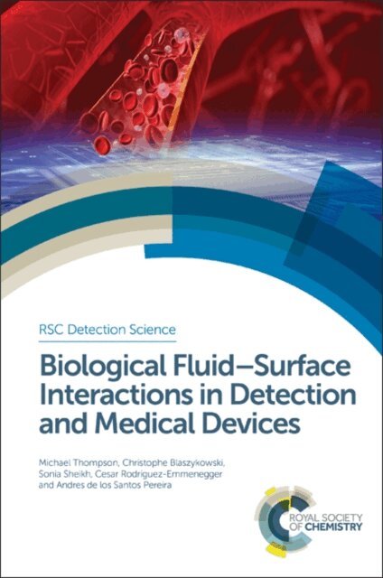 Andres de los Santos Pereira, Cesar Rodriguez-Emmenegger, Sonia Sheikh, Christophe Blaszykowski, Michael Thompson - Biological Fluid-Surface Interactions in Detection and Medical Devices, E-bok