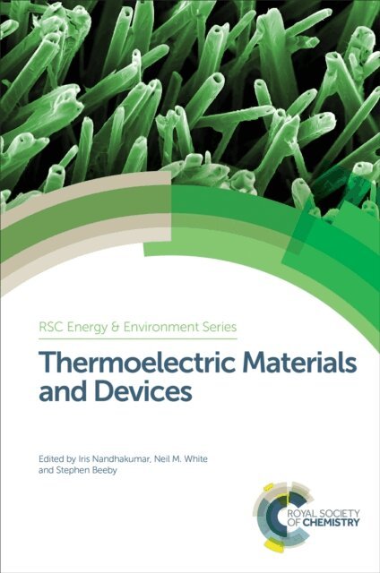 Stephen Beeby, Neil M White, Iris Nandhakumar - Thermoelectric Materials and Devices, E-bok