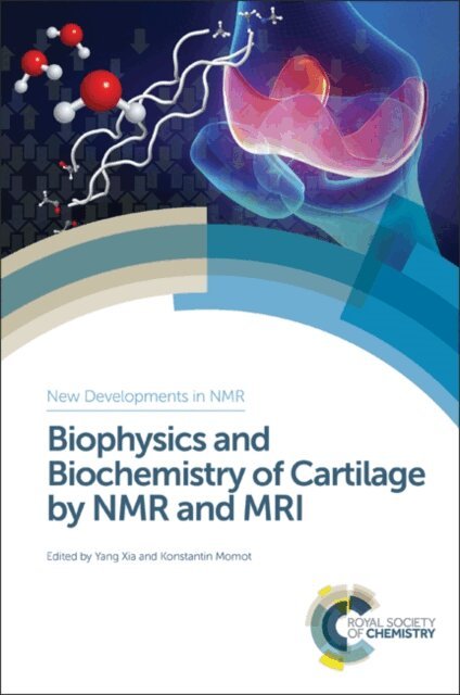 Konstantin Momot, Yang Xia - Biophysics and Biochemistry of Cartilage by NMR and MRI, E-bok