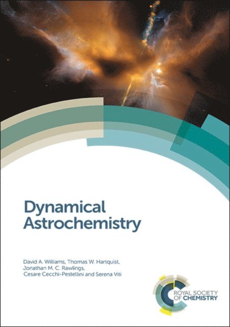 Serena Viti, Cesare Cecchi-Pestellini, Jonathan M C Rawlings, Thomas W Hartquist, David A Williams - Dynamical Astrochemistry, E-bok