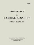 Conference on Landing Assaults, 24 May - 23 June 1943, Volume 2