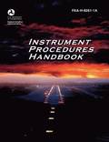 Instrument Procedures Handbook. FAA Instrument Procedures Handbook