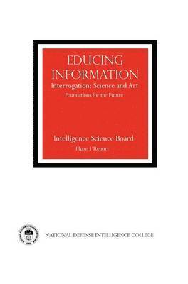 Intelligence Science Board, National Defense Intelligence College, Central Intelligence Agency - Educing Information, Inbunden. Tillgänglighet: Lägg i varukorg