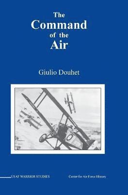 Giulio Douhet, Charles a Gabriel - Command of the Air, Inbunden. Tillgänglighet: Lägg i varukorg