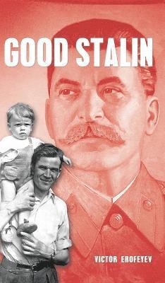 Victor Erofeyev - Good Stalin, Inbunden