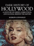 Dark History of Hollywood