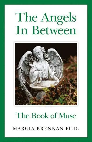 Marcia Brennan - Angels In Between, The – The Book of Muse, Häftad. Tillgänglighet: Lägg i varukorg