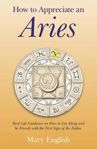 Mary English - How to Appreciate an Aries – Real Life Guidance on How to Get Along and be Friends with the First Sign of the Zodiac, Häftad. Tillgänglighet: Tillfälligt slut