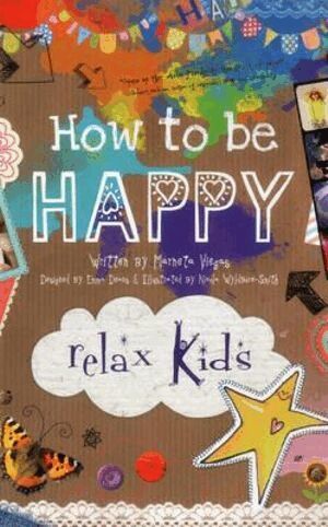 Marneta Viegas - Relax Kids: How to be Happy – 52 positive activities for children, Häftad. Tillgänglighet: Tillfälligt slut