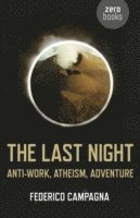 Last Night, The  AntiWork, Atheism, Adventure