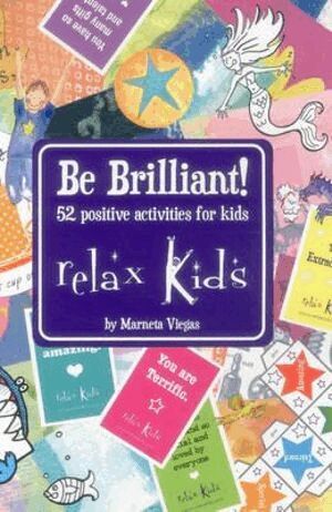 Marneta Viegas - Relax Kids: Be Brilliant! – 52 positive activities for kids, Häftad
