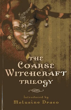 Melusine Draco - Coarse Witchcraft Trilogy, The, Häftad. Tillgänglighet: Tillfälligt slut