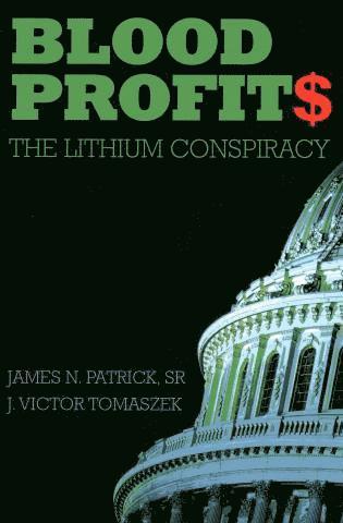 J. Victor Tomaszek, James N. Patrick, Sr - Blood Profit£ – The Lithium Conspiracy, Häftad. Tillgänglighet: Tillfälligt slut