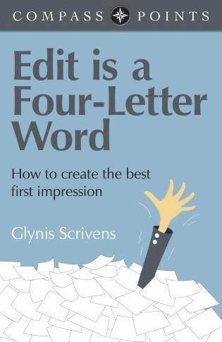 Glynis Scrivens - Compass Points – Edit is a Four–Letter Word – How to create the best first impression, Häftad. Tillgänglighet: Tillfälligt slut