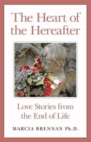 Marcia Brennan - Heart of the Hereafter, The – Love Stories from the End of Life, Häftad. Tillgänglighet: Tillfälligt slut