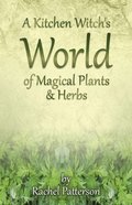 Kitchen Witch's World of Magical Herbs & Plants