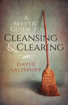 David Salisbury - Mystic Guide to Cleansing & Clearing, A, Häftad. Tillgänglighet: Lägg i varukorg