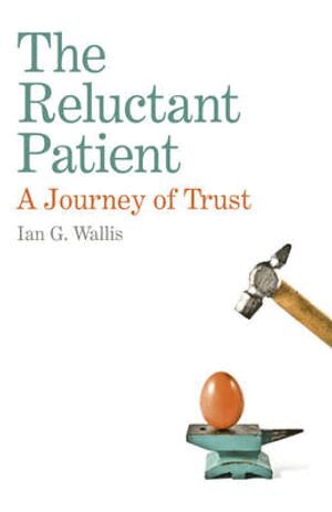 Ian G. Wallis - Reluctant Patient: A Journey of Trust, The, Häftad. Tillgänglighet: Tillfälligt slut